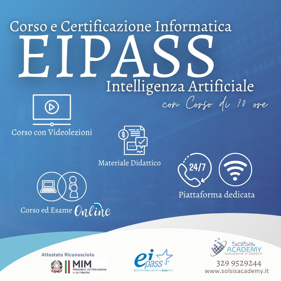 Poster blu promuove il Corso e la Certificazione Informatica EIPASS – Intelligenza Artificiale, con videolezioni, materiale didattico, esame online e piattaforma 24/7.